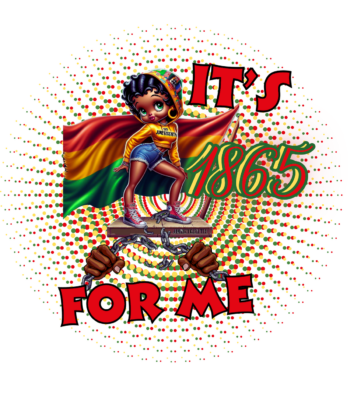 Its 1865 for me Juneteenth heat transfers