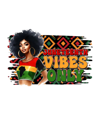 Vibes only Juneteenth heat transfers