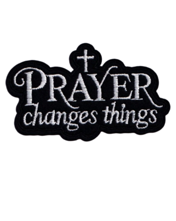 Prayer changes things christian patches