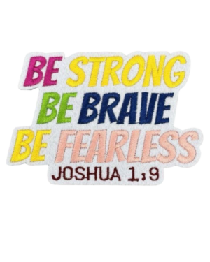 Be strong be brave christian patches